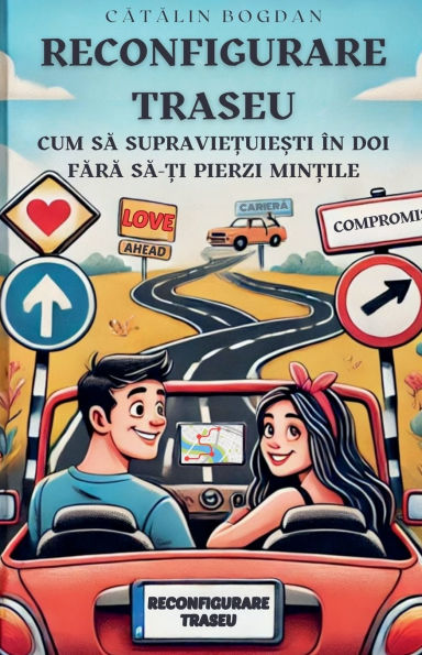 Reconfigurare Traseu: Cum să Supraviețuiești ï¿½n Doi Fără să-ți Pierzi Mințile