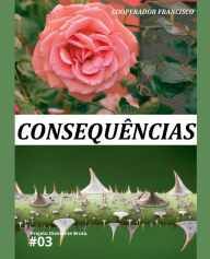 Title: Consequï¿½ncias, Author: Cooperador Francisco