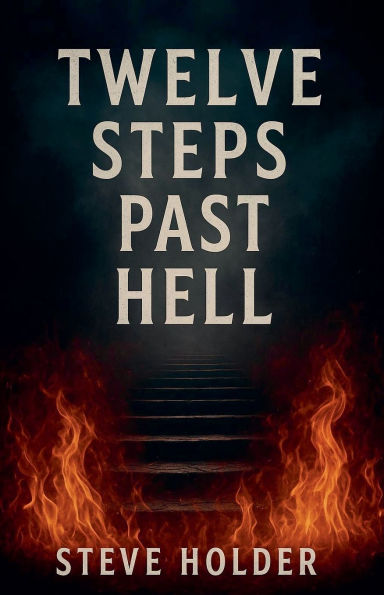 Twelve Steps Past Hell