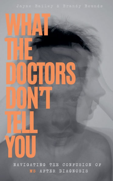 What The Doctors Don't Tell You: Navigating The Confusion of MS After Diagnosis