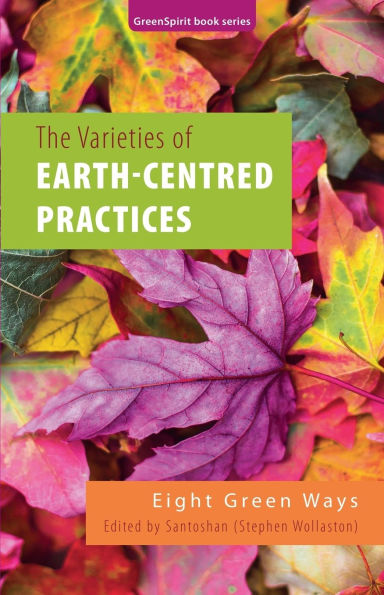 The Varieties of Earth-Centred Practices: Eight Green Ways