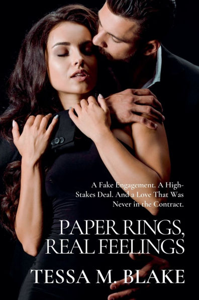 Paper Rings, Real Feelings: a Fake Engagement. High-Stakes Deal. And Love That Was Never the Contract.