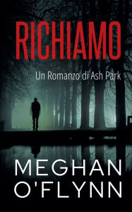 Title: Richiamo: Un Romanzo di Ash Park, Author: Meghan O'Flynn