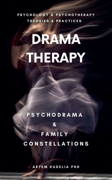 Drama Therapy: Potential of Psychodrama and Family Constellations