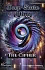 Deep State Nine, The Cipher
