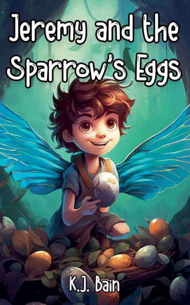 Jeremy and the Sparrow's Eggs