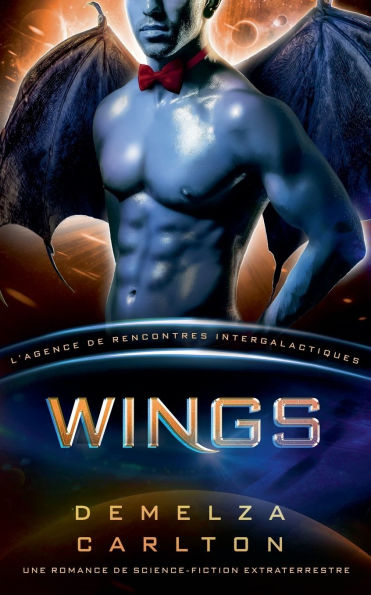 Wings: Une Romance de Science-Fiction Extraterrestre (L'Agence Rencontres Intergalactiques)