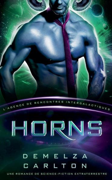 Horns: Une Romance de Science-Fiction Extraterrestre (L'Agence Rencontres Intergalactiques)