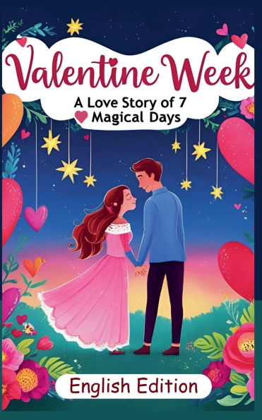 Valentine Week: A Love Story of 7 Magical Days