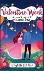 Valentine Week: A Love Story of 7 Magical Days