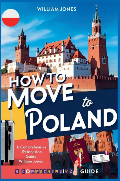 How to Move to Poland: A Comprehensive Relocation Guide