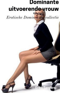 Title: Dominante uitvoerende vrouw, Author: Erika Sanders
