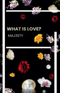 Title: What is Love?, Author: Maj3sty