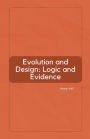 Evolution and Design: Logic and Evidence