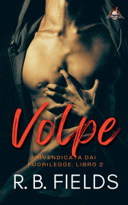 Title: Volpe: Rivendicata dai Fuorilegge (Libro 2), Author: R B Fields