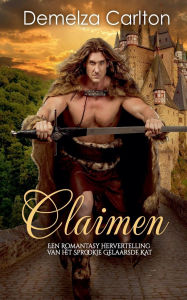 Title: Claimen: Een Romantasy Hervertelling van het Sprookje Gelaarsde Kat, Author: Demelza Carlton