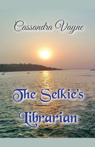 Title: The Selkie's Librarian, Author: Cassandra Vayne