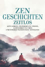 Zen-Geschichten Zeitlos: Alten Lehren, um Frieden zu finden, Achtsamkeit zu ï¿½ben und inneres Wachstum zu entfalten