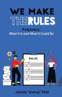 We Make The Rules