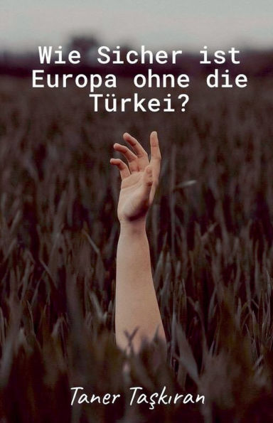 Wie Sicher ist Europa ohne die Tï¿½rkei?