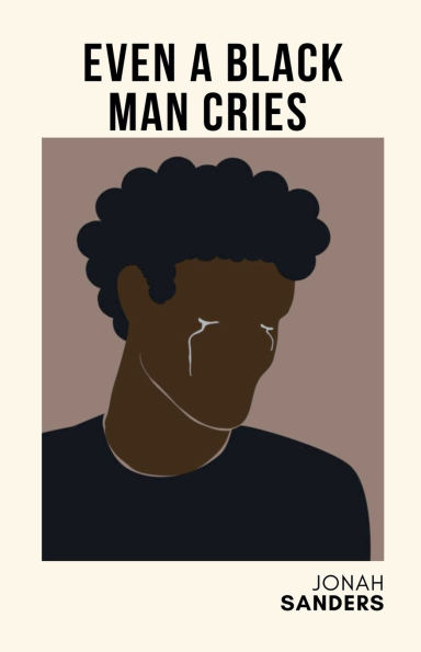 Even A Black Man Cries