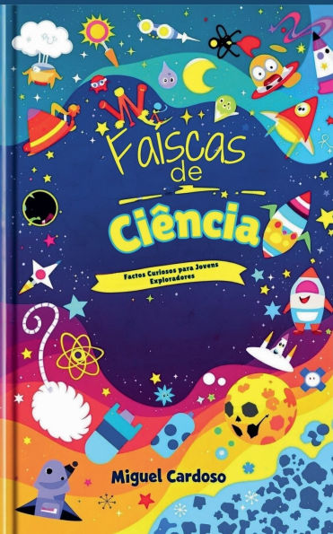 Faï¿½scas de Ciï¿½ncia: Factos Curiosos para Jovens Exploradores
