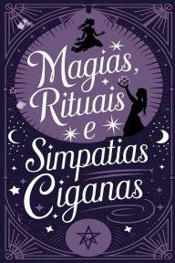 Title: Magias, Rituais e Simpatias Ciganas, Author: ïlida Alexandre