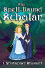 The Spell-Bound Scholar