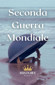 Title: Seconda Guerra Mondiale, Author: History Nerds