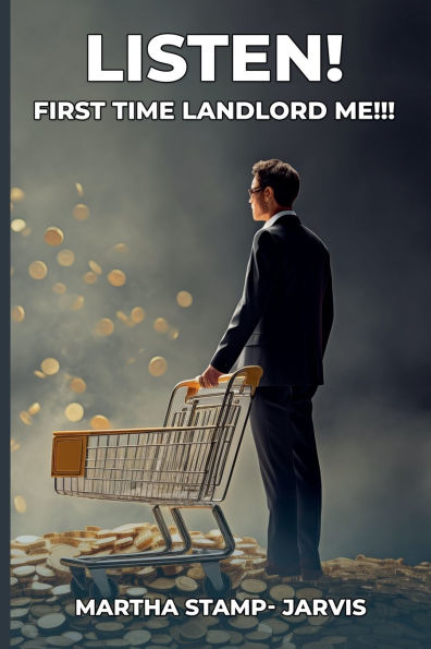 Listen! First Time Landlord Me!!!