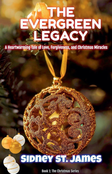 The Evergreen Legacy - A Heartwarming Tale of Love, Forgiveness, and Christmas Miracles