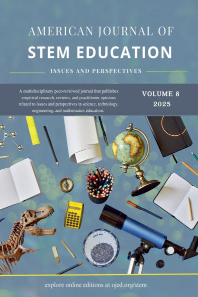 Vol. 8 (2025): American Journal of STEM Education: Issues and Perspectives