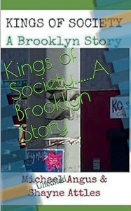 Title: Kings of Society....A Brooklyn Story, Author: Michael Angus
