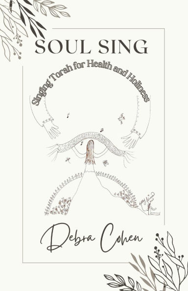 Soul Sing: Singing Torah for Health and Holiness