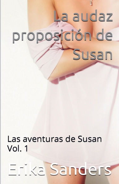 La audaz proposiciï¿½n de Susan. Las aventuras de Susan Vol. 1