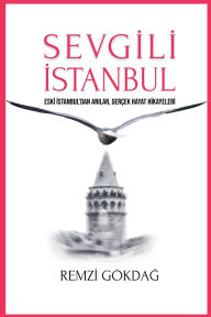 Title: Sevgili İstanbul, Author: Remzi Gïkdağ