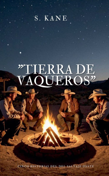 Tierra De Vaqueros: 5 Historias Del Salvaje Oeste