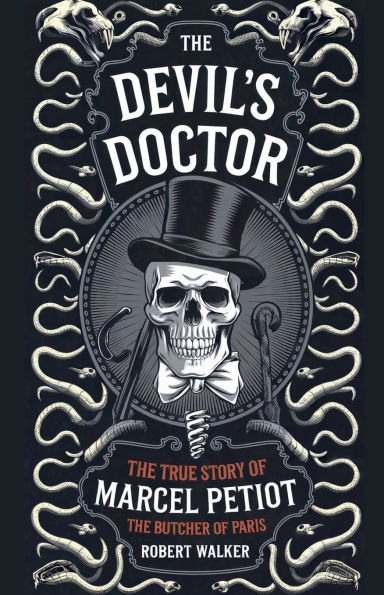 the Devil's Doctor: True Story of Marcel Petiot, Butcher Paris