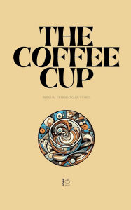 Title: The Coffee Cup: Bilingual Swedish-English Stories, Author: Pomme Bilingual
