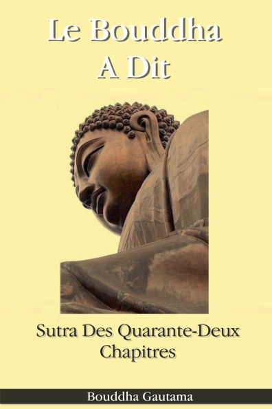 Le Bouddha A Dit: Sutra Des Quarante-Deux Chapitres