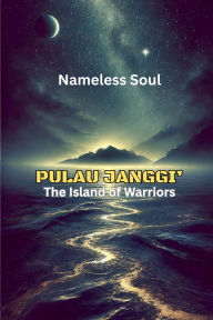 Title: Pulau Janggi' - The Island of Warriors, Author: Nameless Soul
