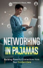 Networking in Pajamas
