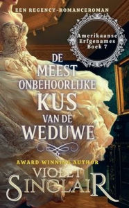 Title: De Meest Onbehoorlijken Kus van de Weduwe, Author: Violet Sinclair