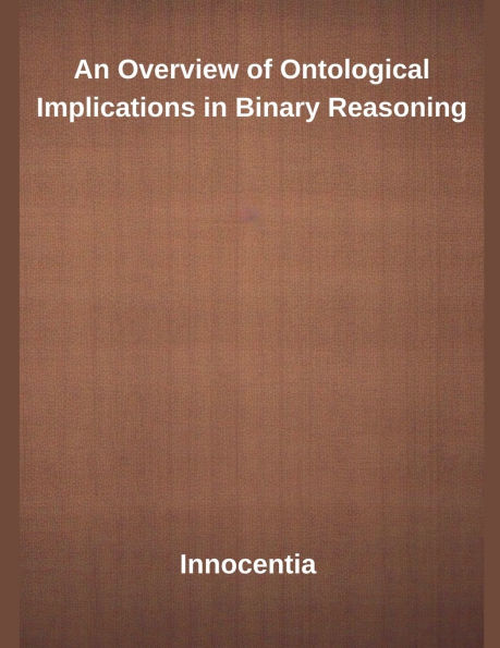 An Overview of Ontological Implications in Binary Reasoning