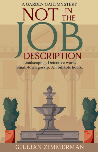 Not in the Job Description: Landscaping. Detective work. Small-town gossip. All billable hours.