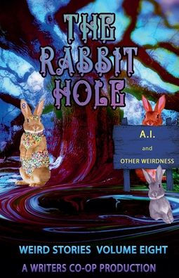 The Rabbit Hole AI and Other Weirdness