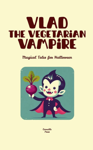 Vlad the Vegetarian Vampire: Magical Tales for Halloween