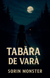 Title: Tabăra de vară, Author: Sorin Monster
