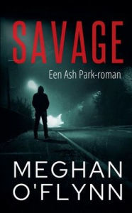 Title: Savage: Een Ash Park-roman, Author: Meghan O'Flynn