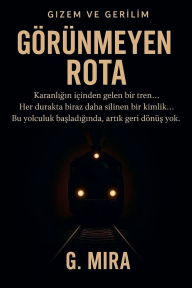 Title: Gï¿½rï¿½nmeyen Rota, Author: Gïnnur Canpolat